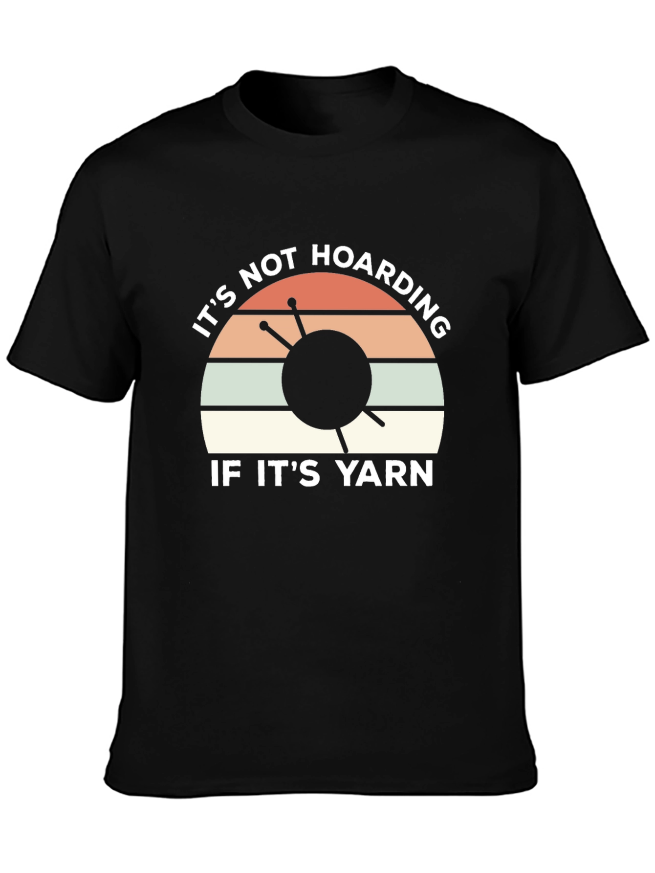 Its Not Hoarding If Its Yarn T-Shirt
