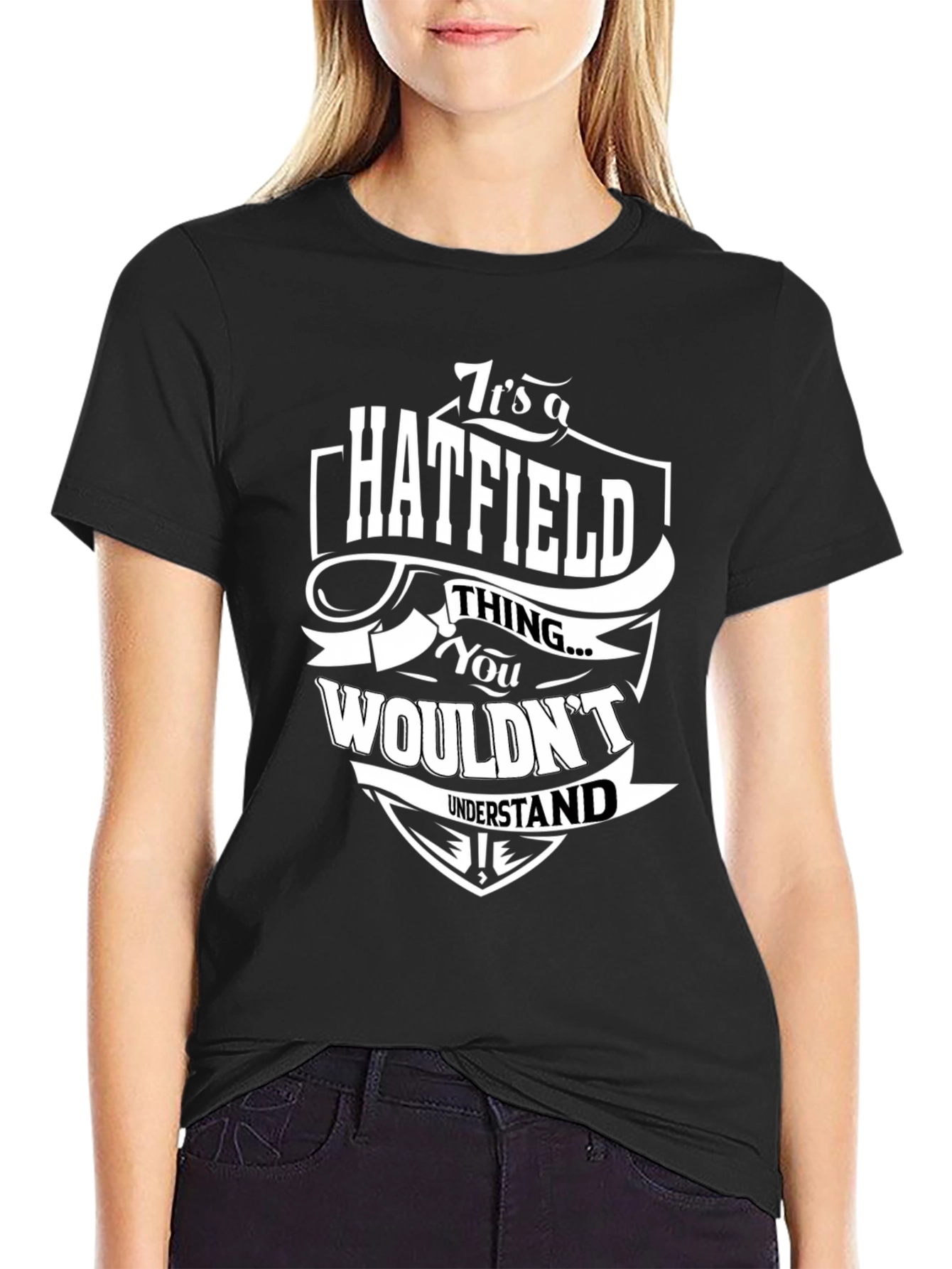 Hatfield Thing T-Shirt - You Wouldnt Understand
