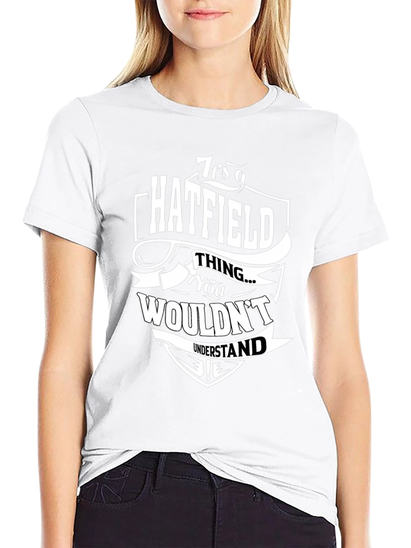 Hatfield Thing T-Shirt - You Wouldnt Understand