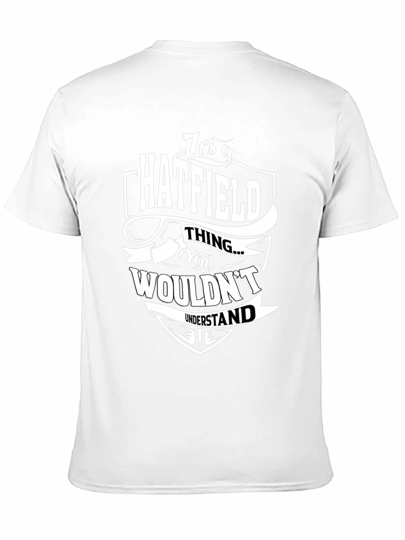 Hatfield Thing T-Shirt - You Wouldnt Understand