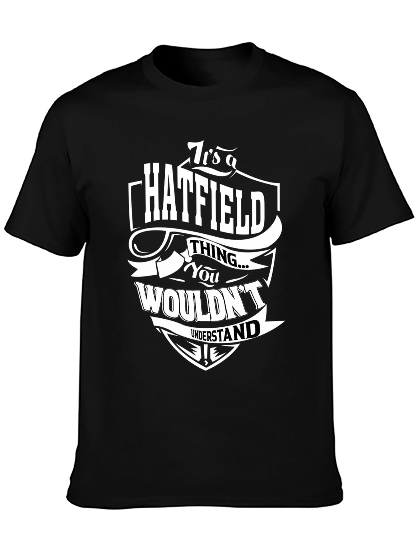 Hatfield Thing T-Shirt - You Wouldnt Understand