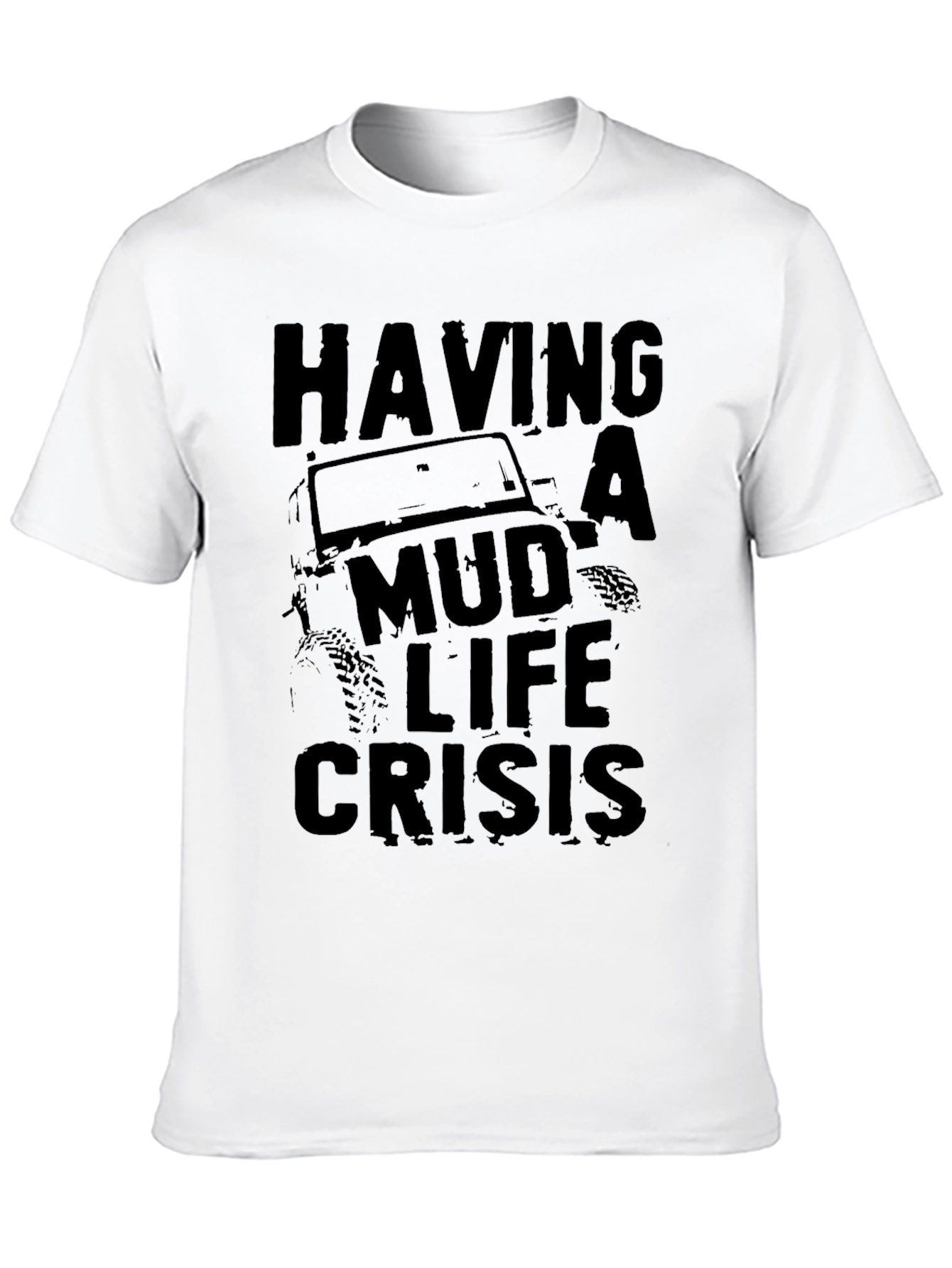 Mud Life Crisis Graphic T-Shirt - Off-Road Adventure