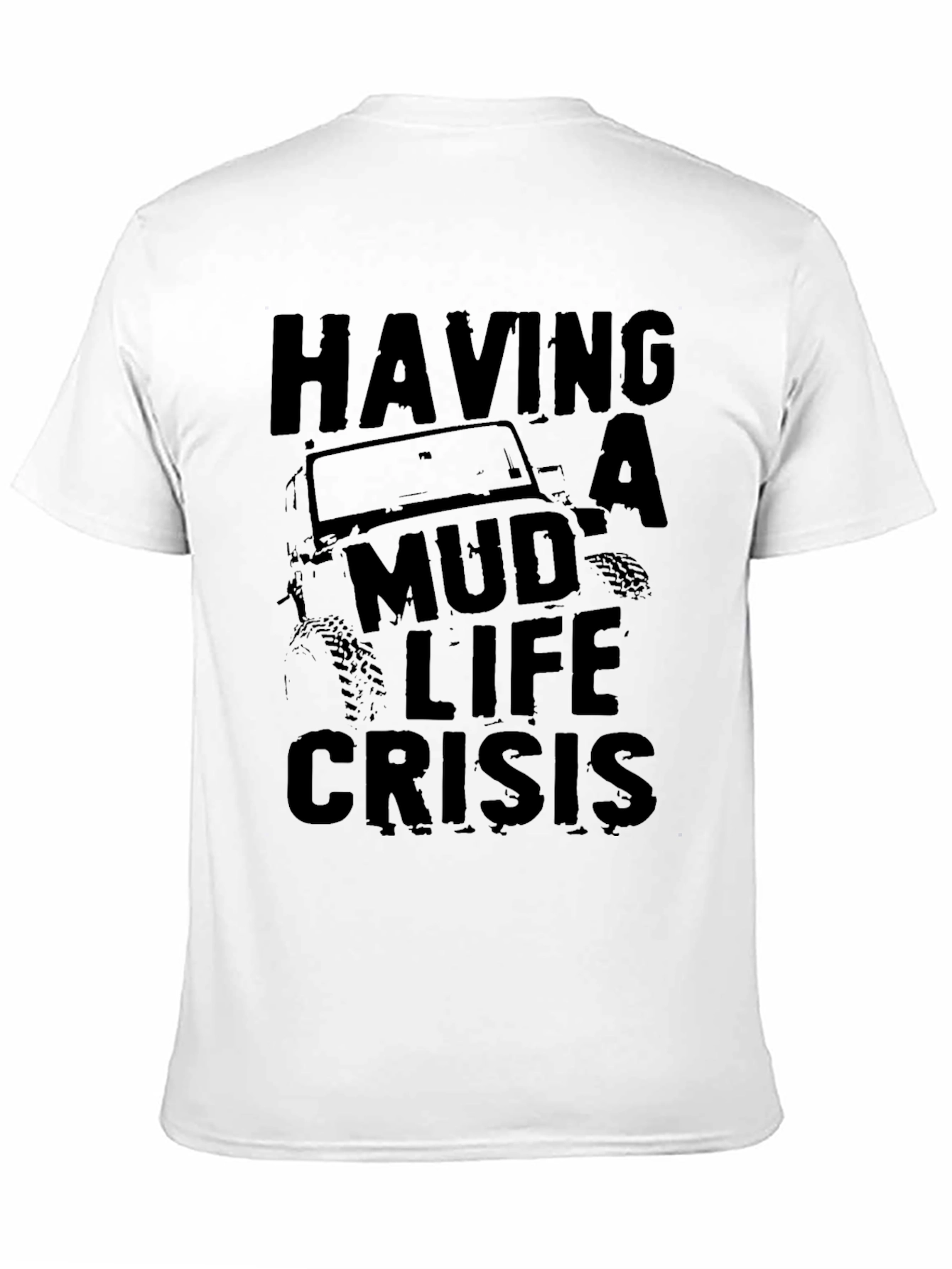Mud Life Crisis Graphic T-Shirt - Off-Road Adventure