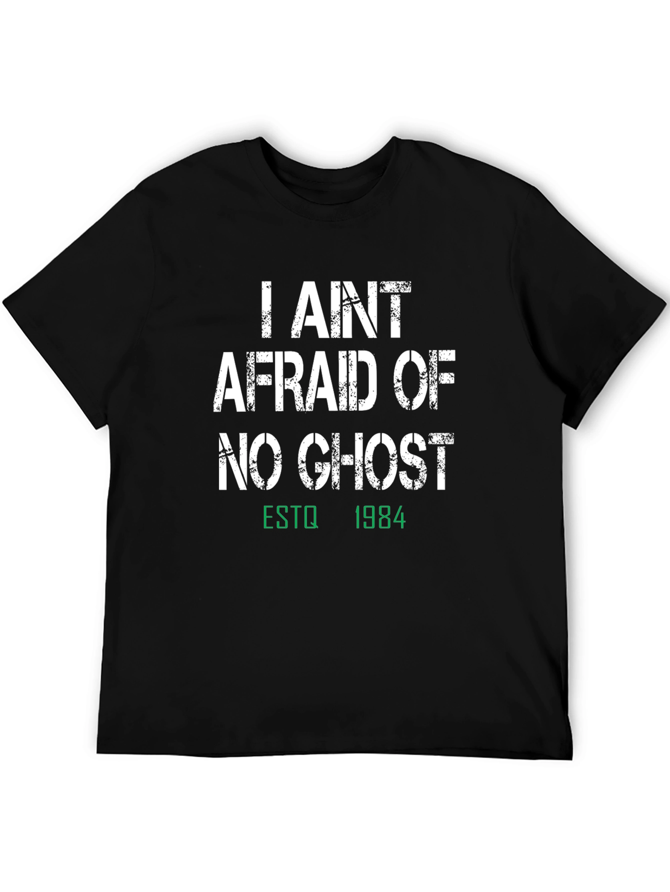 I Aint Afraid of No Ghost Black T-Shirt
