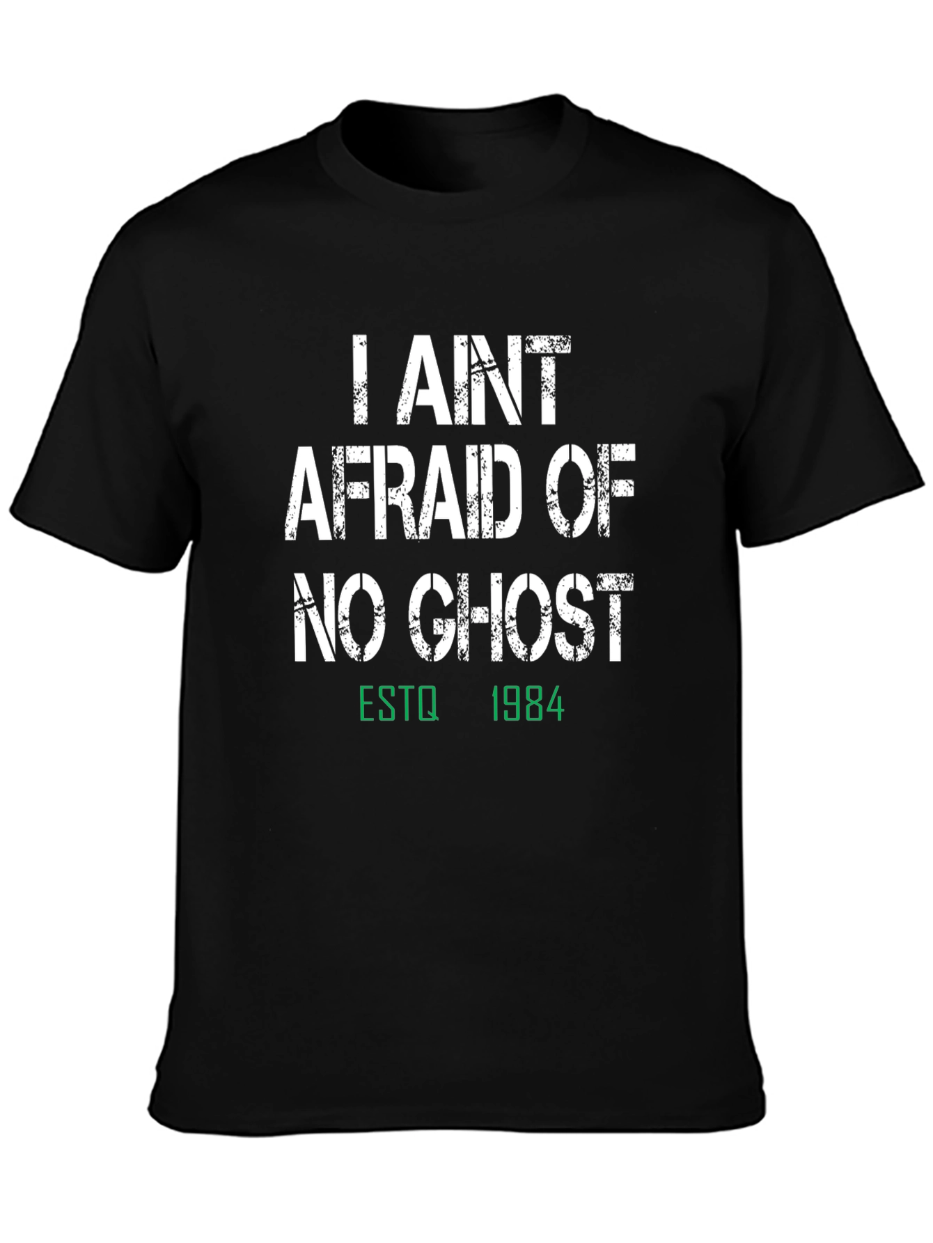 I Aint Afraid of No Ghost Black T-Shirt