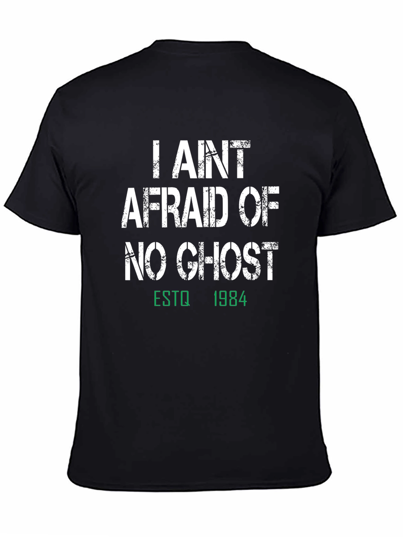 I Aint Afraid of No Ghost Black T-Shirt