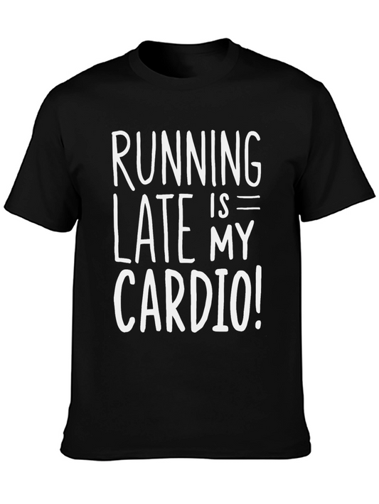 Running Late is My Cardio Black Graphic Tee
