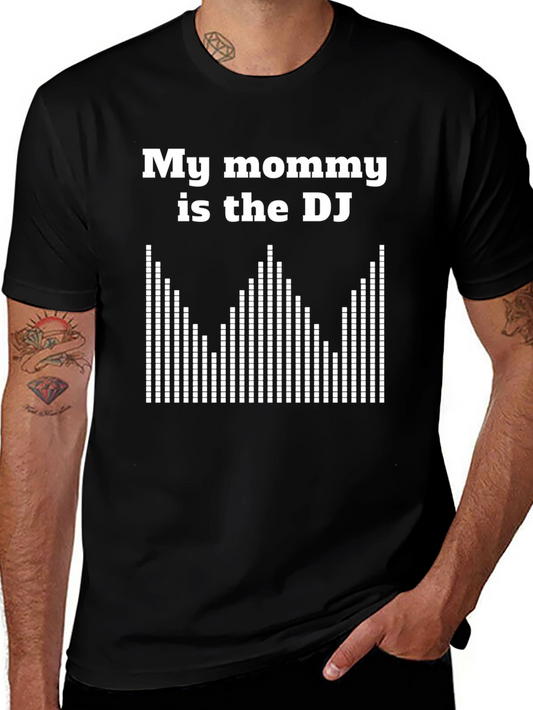 My Mommy is the DJ Graphic Tee