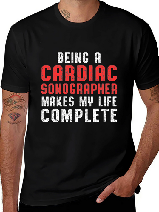 Cardiac Sonographer T-Shirt: Makes My Life Complete!