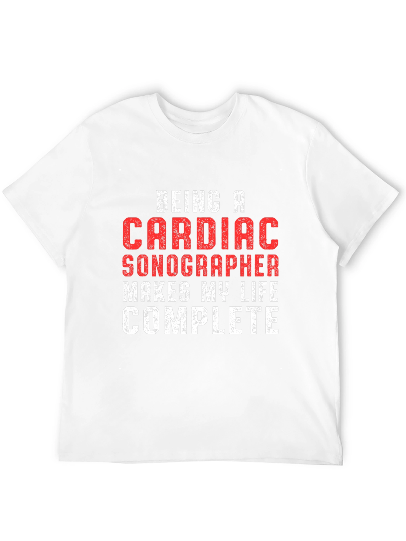 Cardiac Sonographer T-Shirt: Makes My Life Complete!