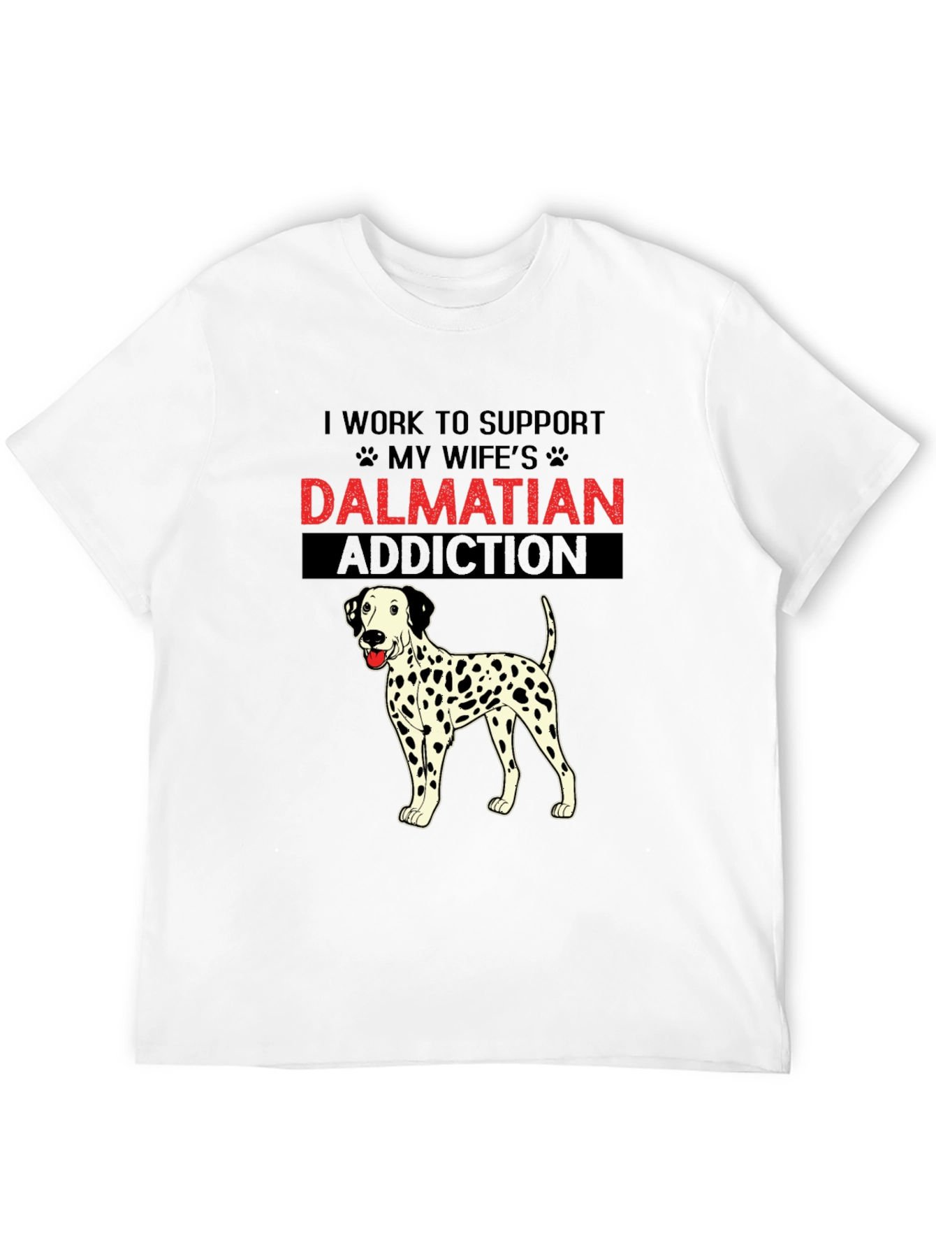 Dalmatian Addiction T-Shirt: Humorous Dog Lover Tee