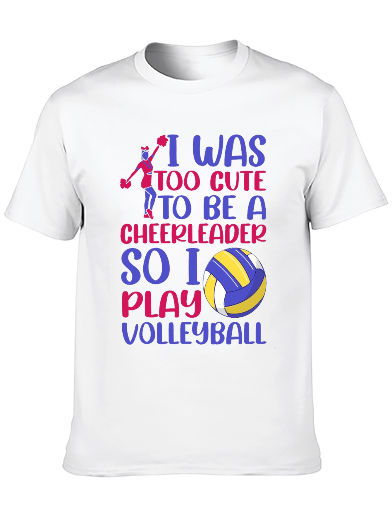 Volleyball Player T-Shirt: I Was Too Cute