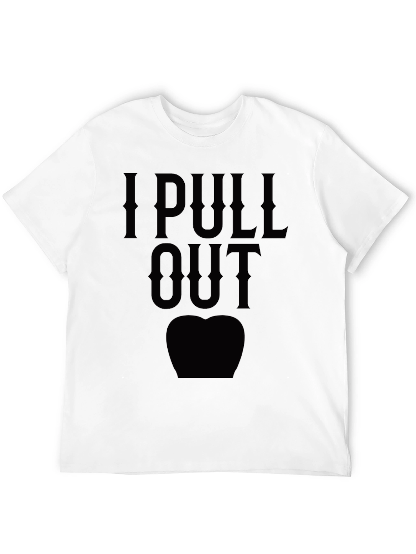 I Pull Out Tooth Dentist Humor Black T-Shirt