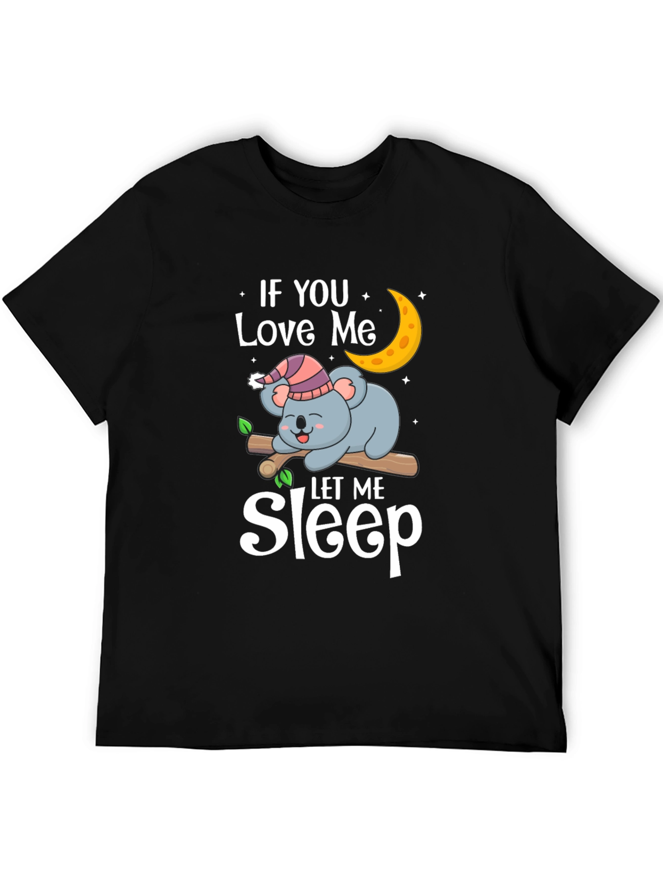 If You Love Me Let Me Sleep Koala T-Shirt