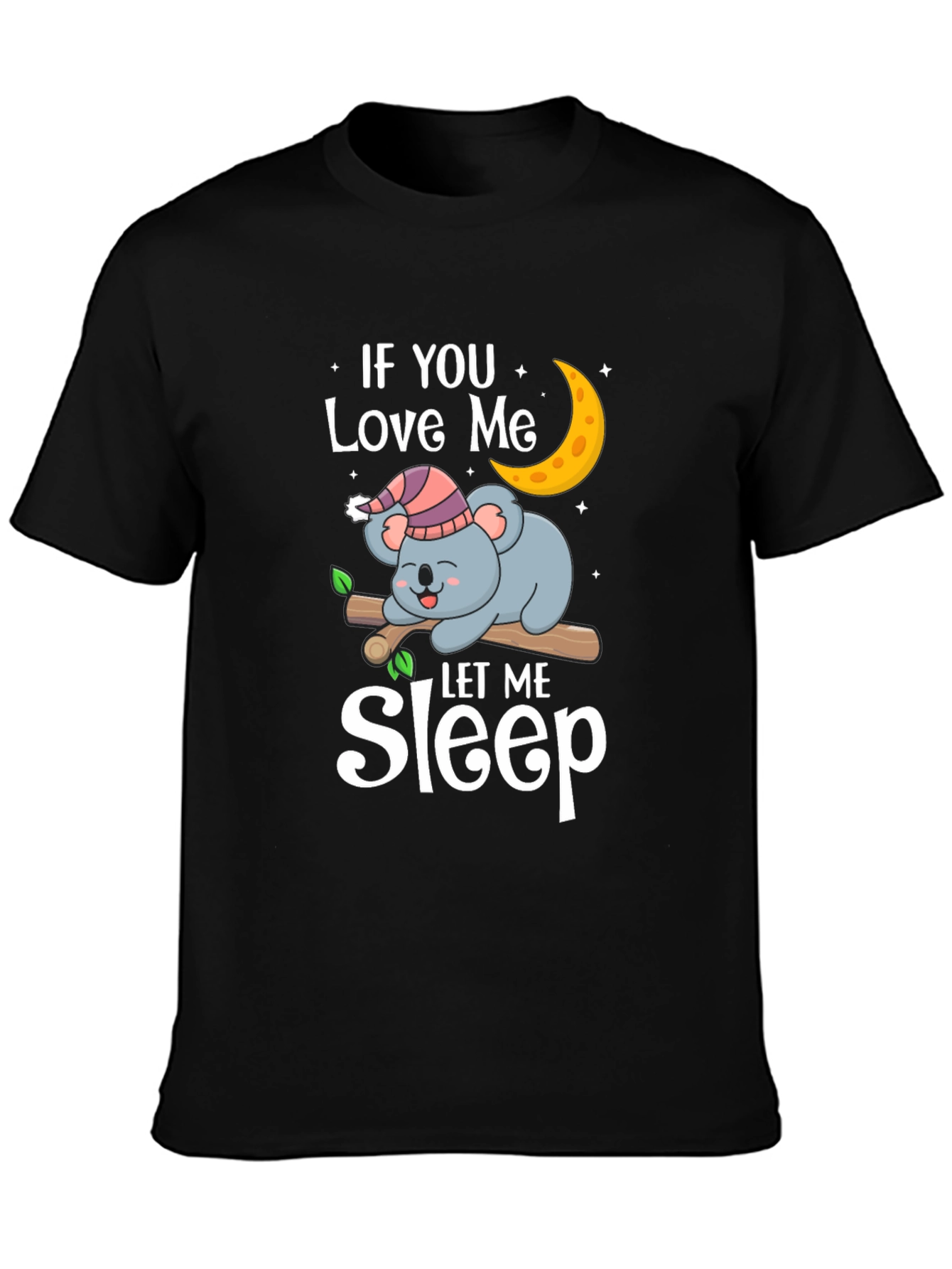 If You Love Me Let Me Sleep Koala T-Shirt