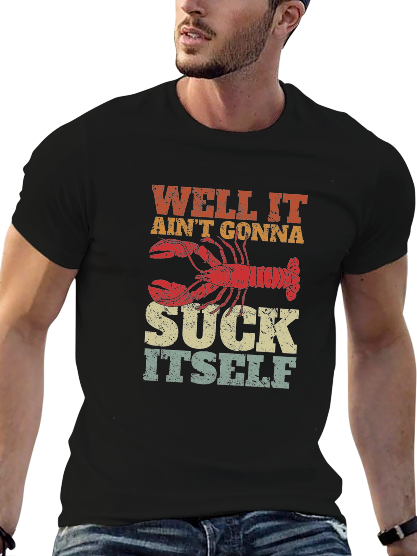 Well It Aint Gonna Suck Itself Lobster Graphic Tee
