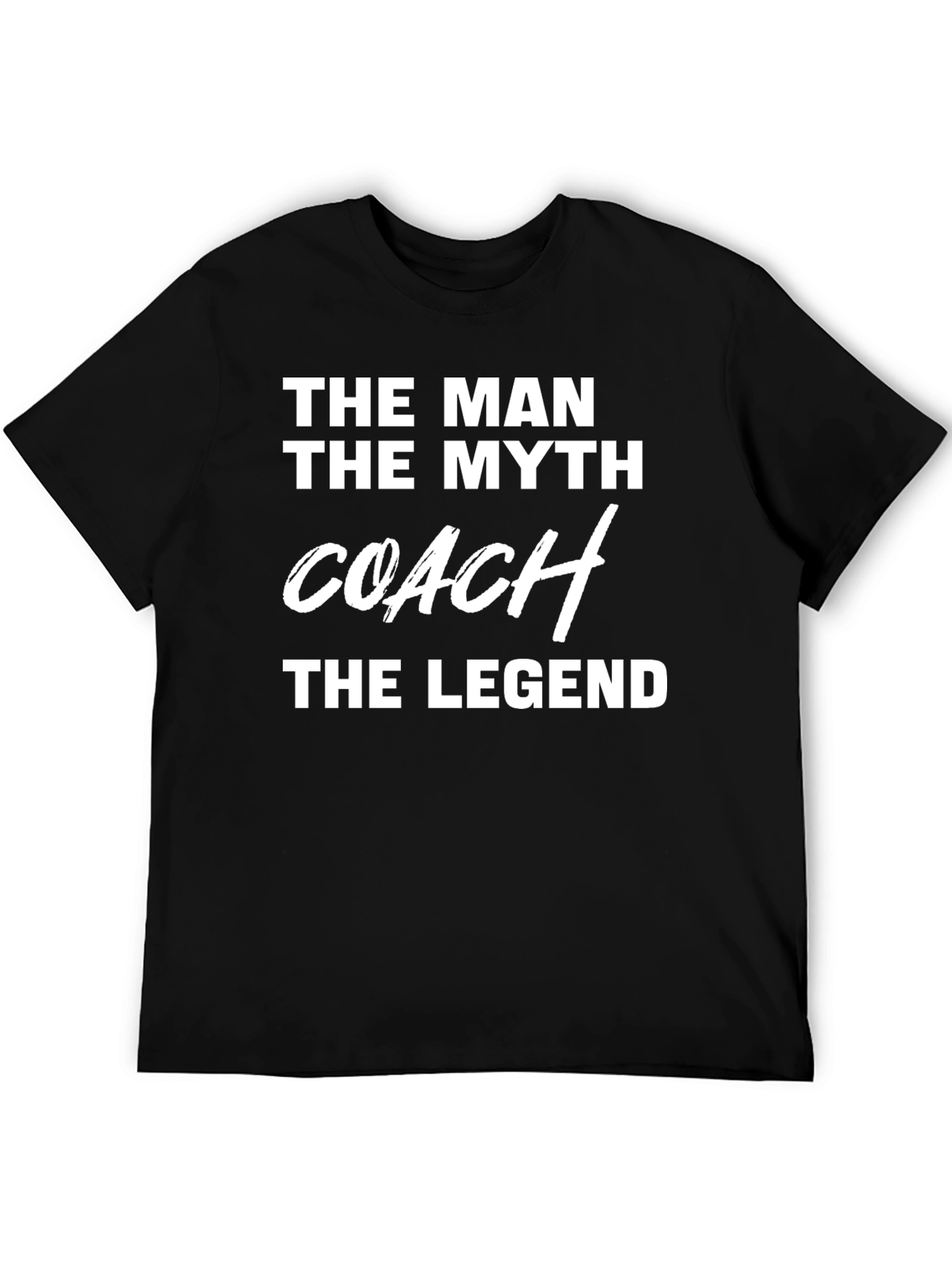 The Coach The Myth The Legend T-Shirt