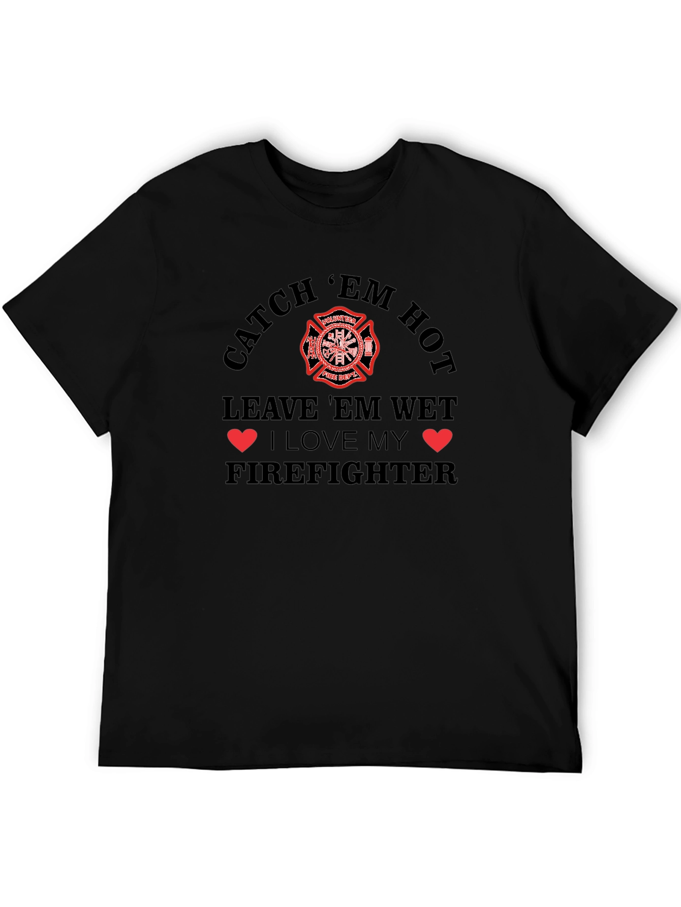 Catch Em Hot Firefighter T-Shirt