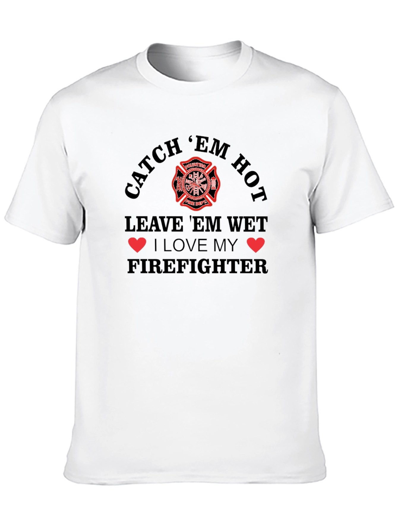 Catch Em Hot Firefighter T-Shirt
