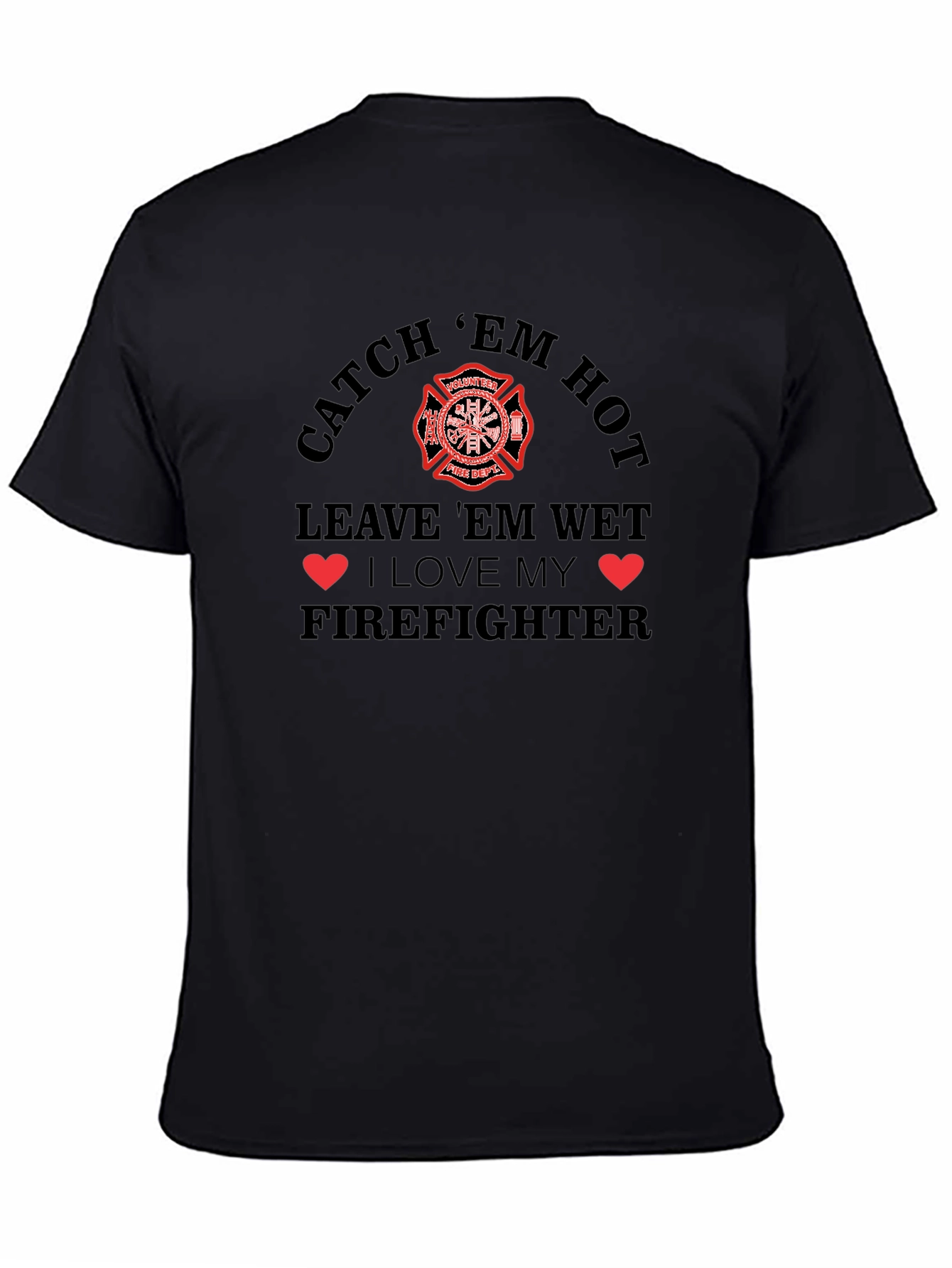 Catch Em Hot Firefighter T-Shirt