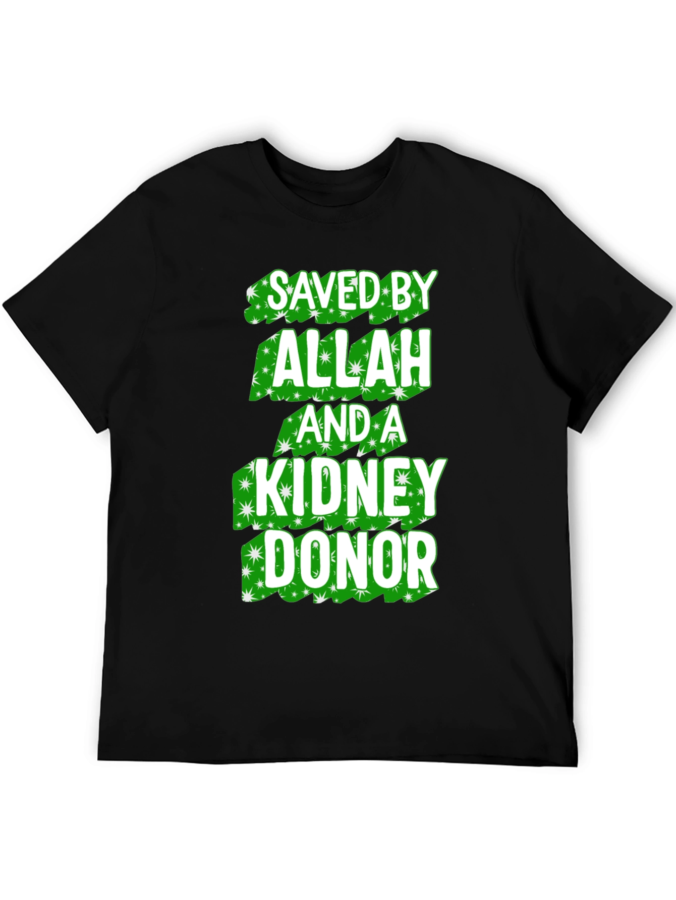 Saved by Allah and a Kidney Donor T-Shirt