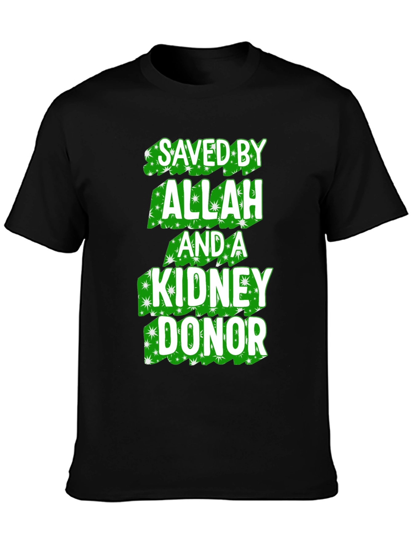 Saved by Allah and a Kidney Donor T-Shirt