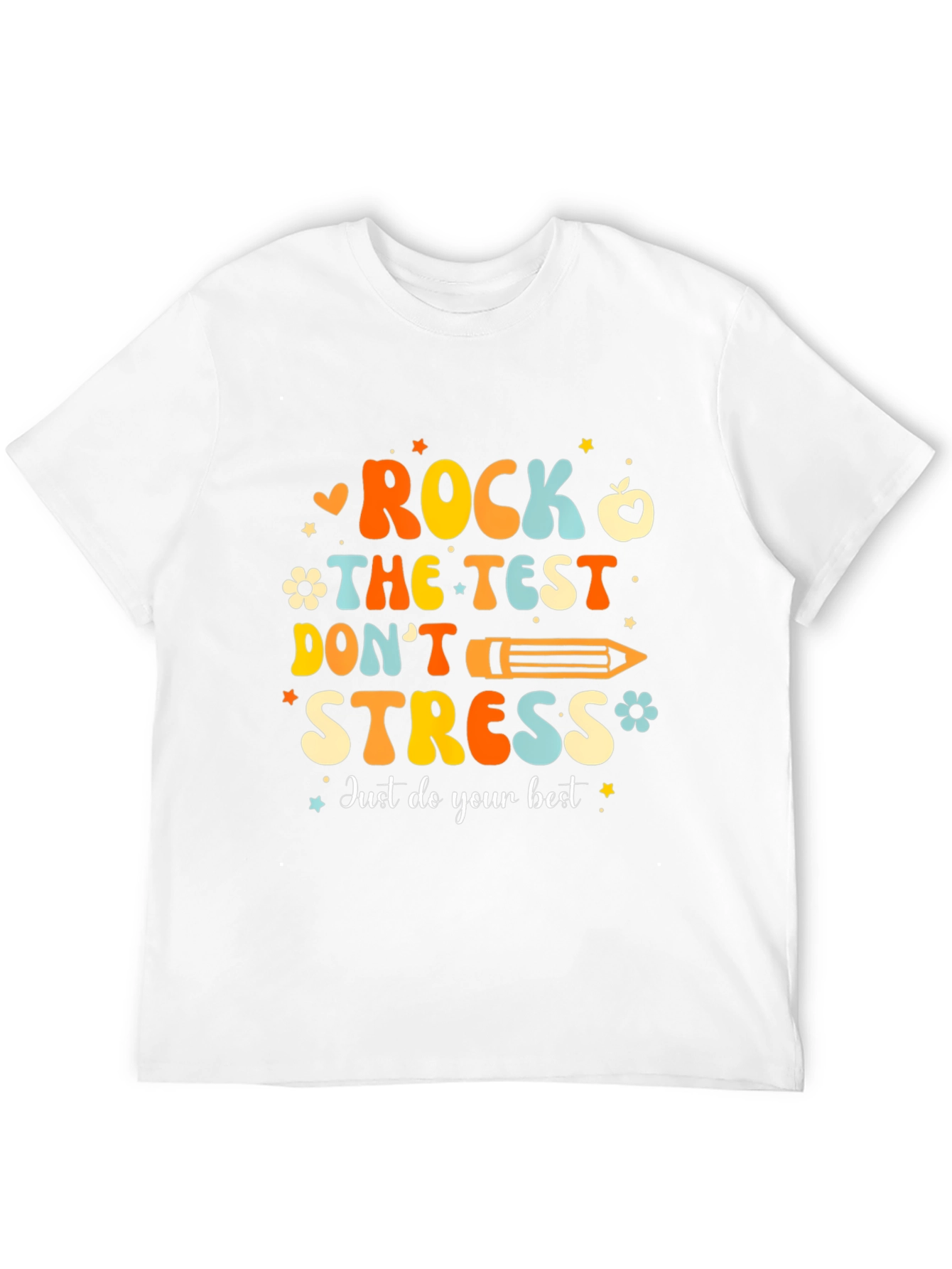Rock the Test T-Shirt: Dont Stress Do Your Best!