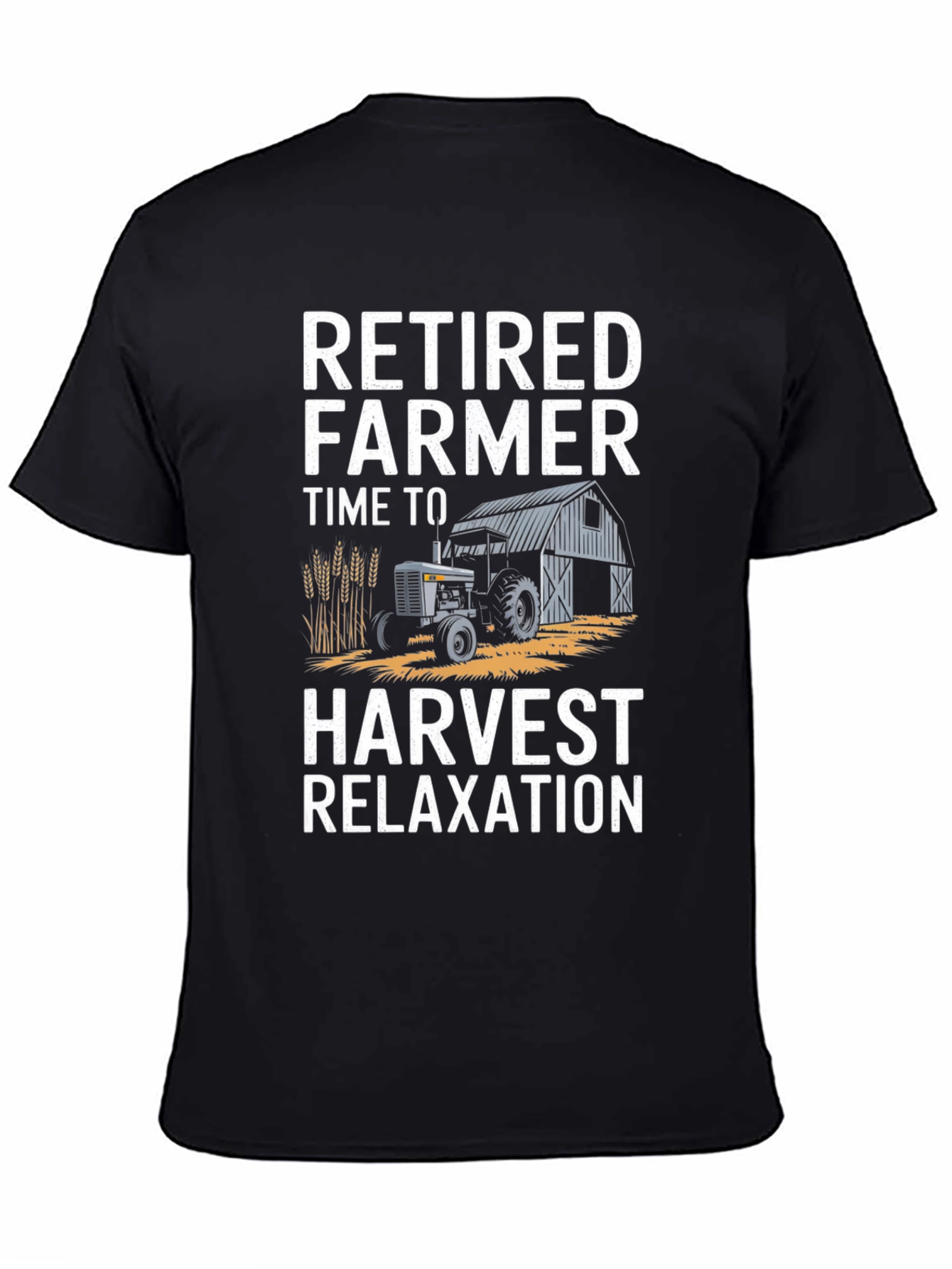 Retired Farmer T-Shirt - Harvest Relaxation Graphic Tee