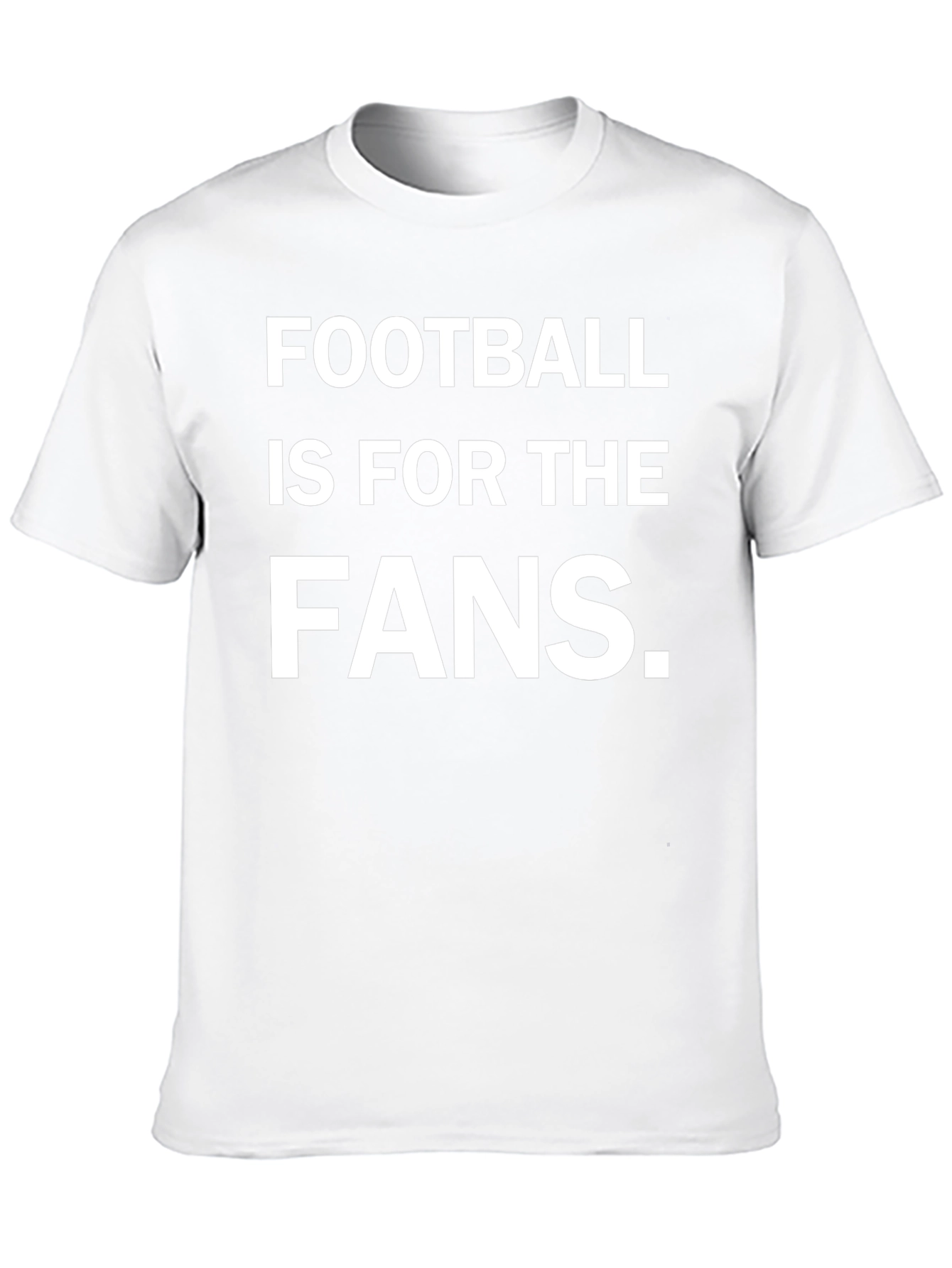Football Is For The Fans Graphic Tee