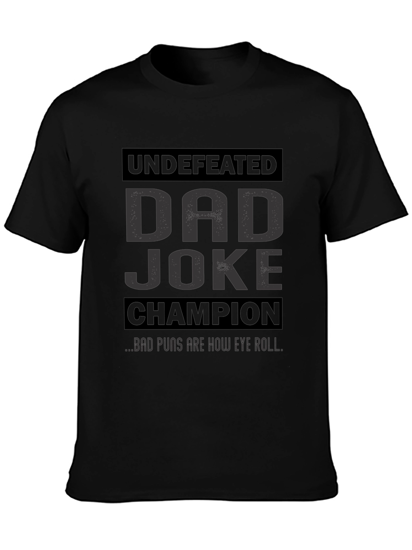 Dad Joke Champion T-Shirt: Undefeated Funny Tee