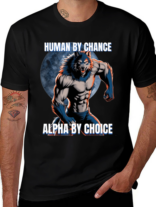 Human By Chance Alpha By Choice Werewolf T-Shirt