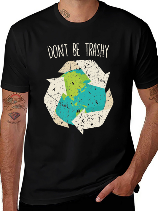 Dont Be Trashy Recycle Earth Graphic Tee