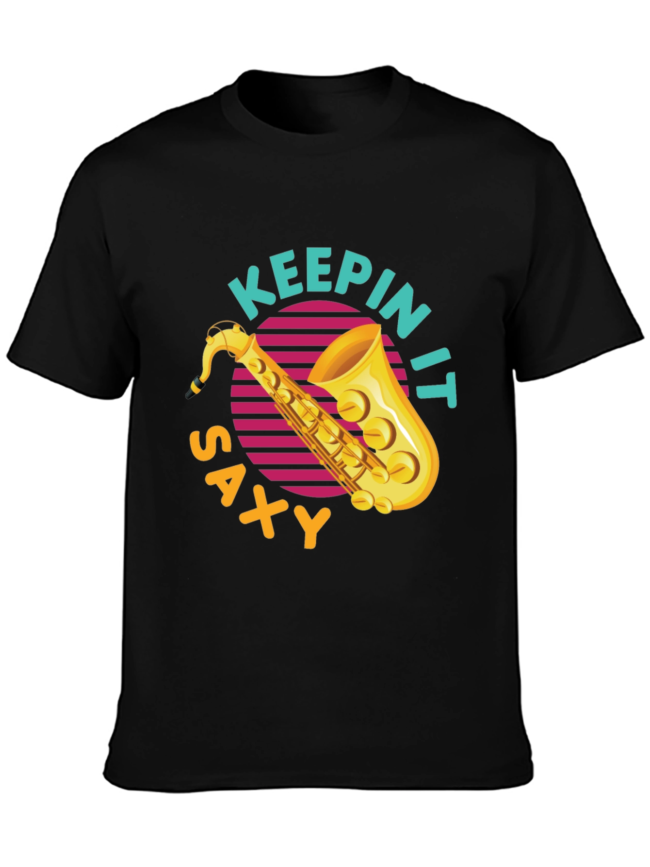 Keepin It Saxy T-Shirt - Cool Saxophone Graphic Tee