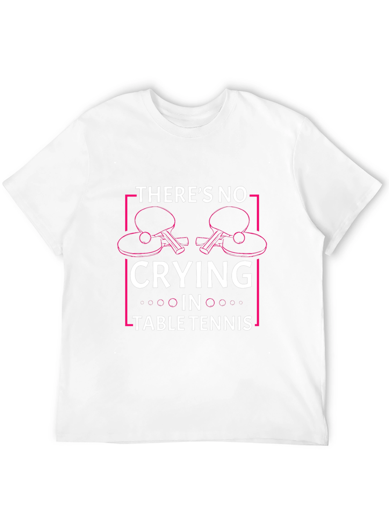 Theres No Crying in Table Tennis T-Shirt
