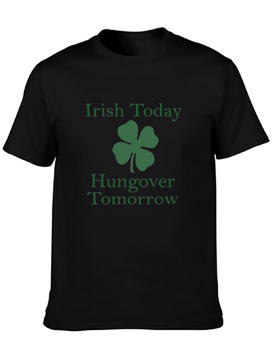 Irish Today Hangover Tomorrow St. Patricks Day Tee
