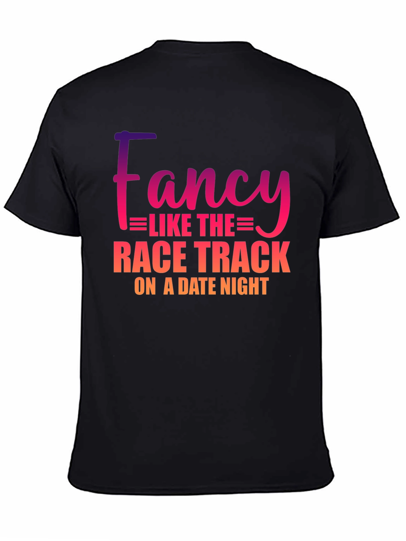 Fancy Like The Race Track T-Shirt