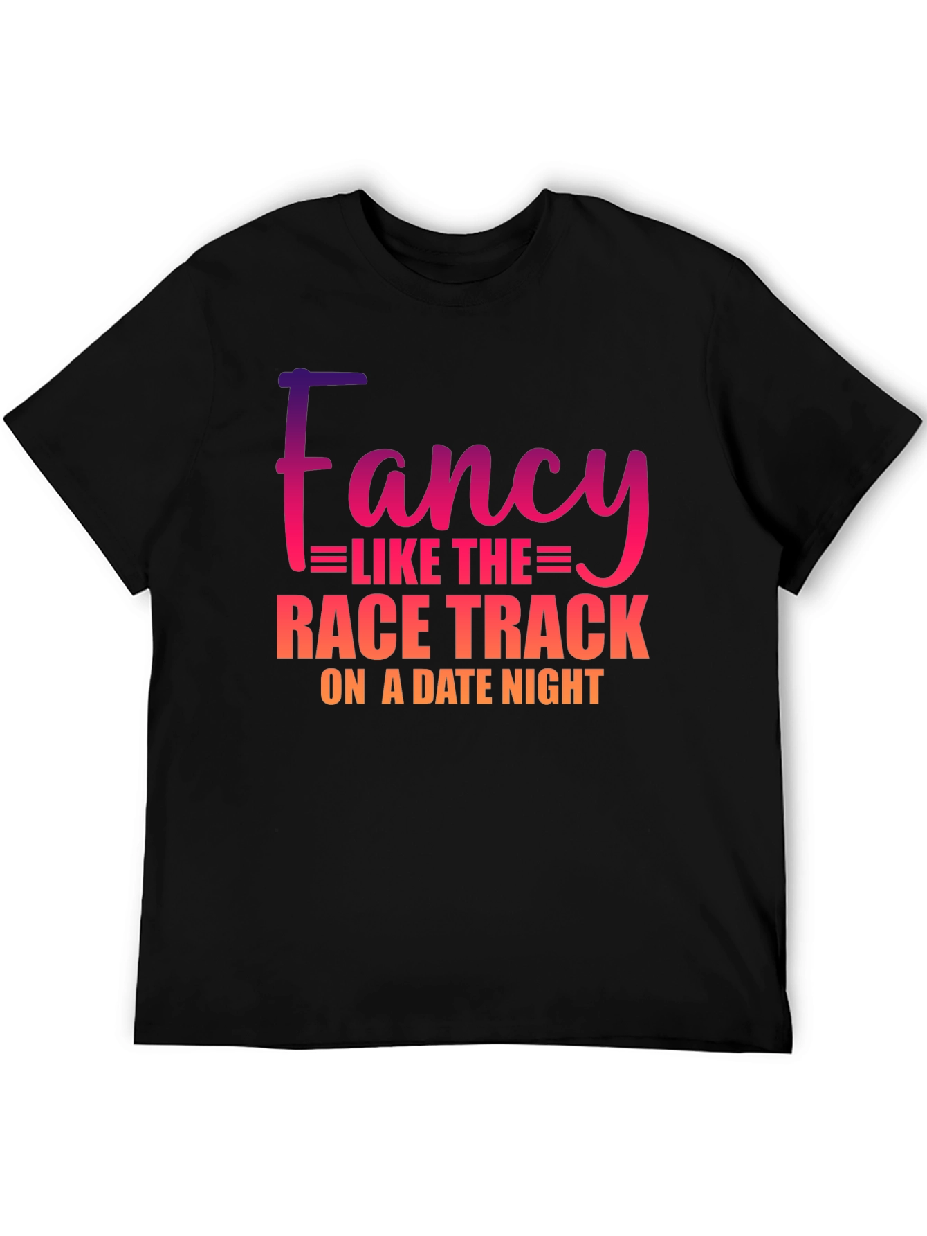 Fancy Like The Race Track T-Shirt