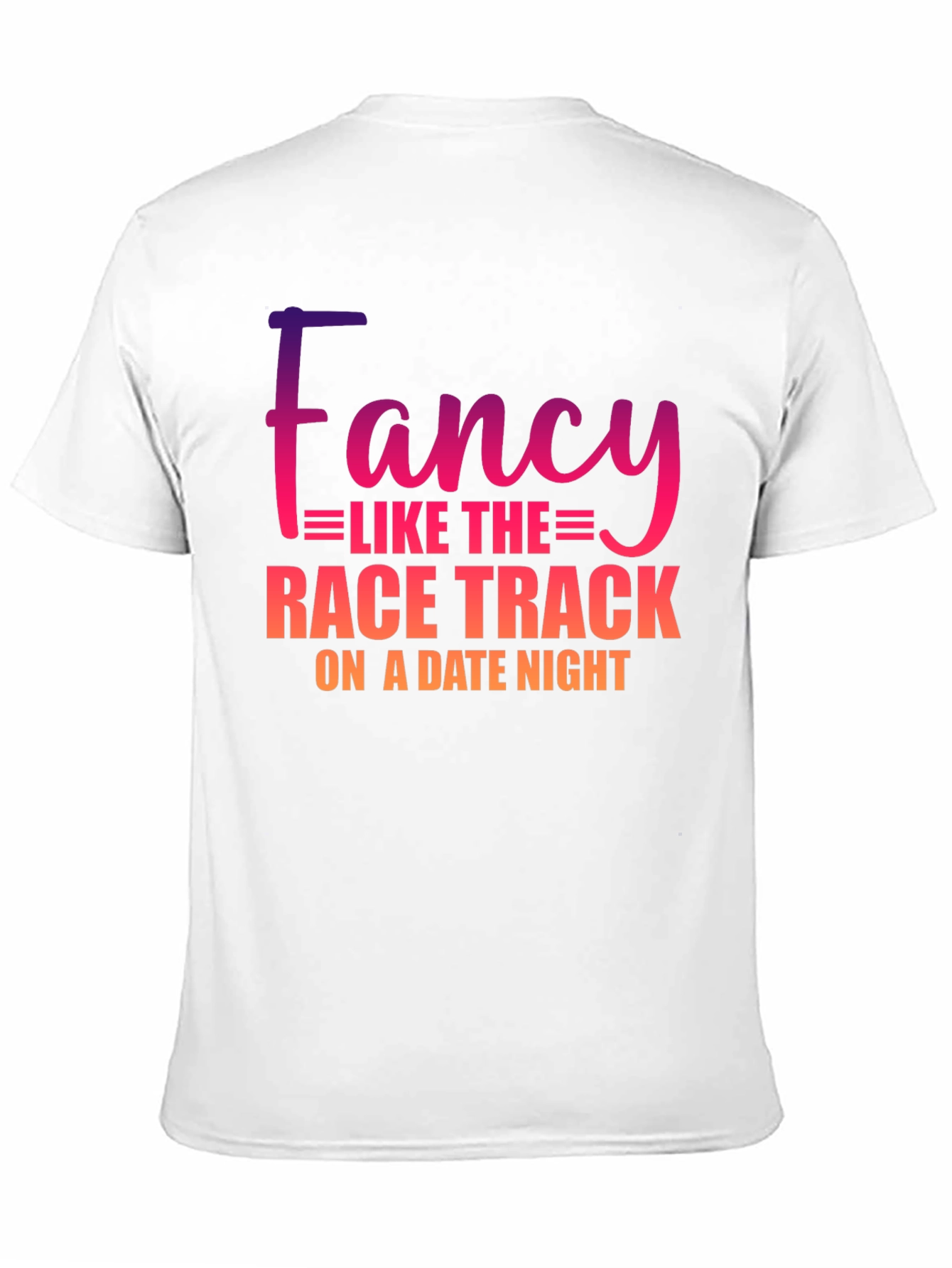 Fancy Like The Race Track T-Shirt