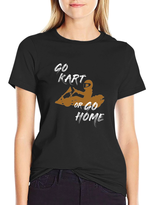 Go Kart Or Go Home Black T-Shirt