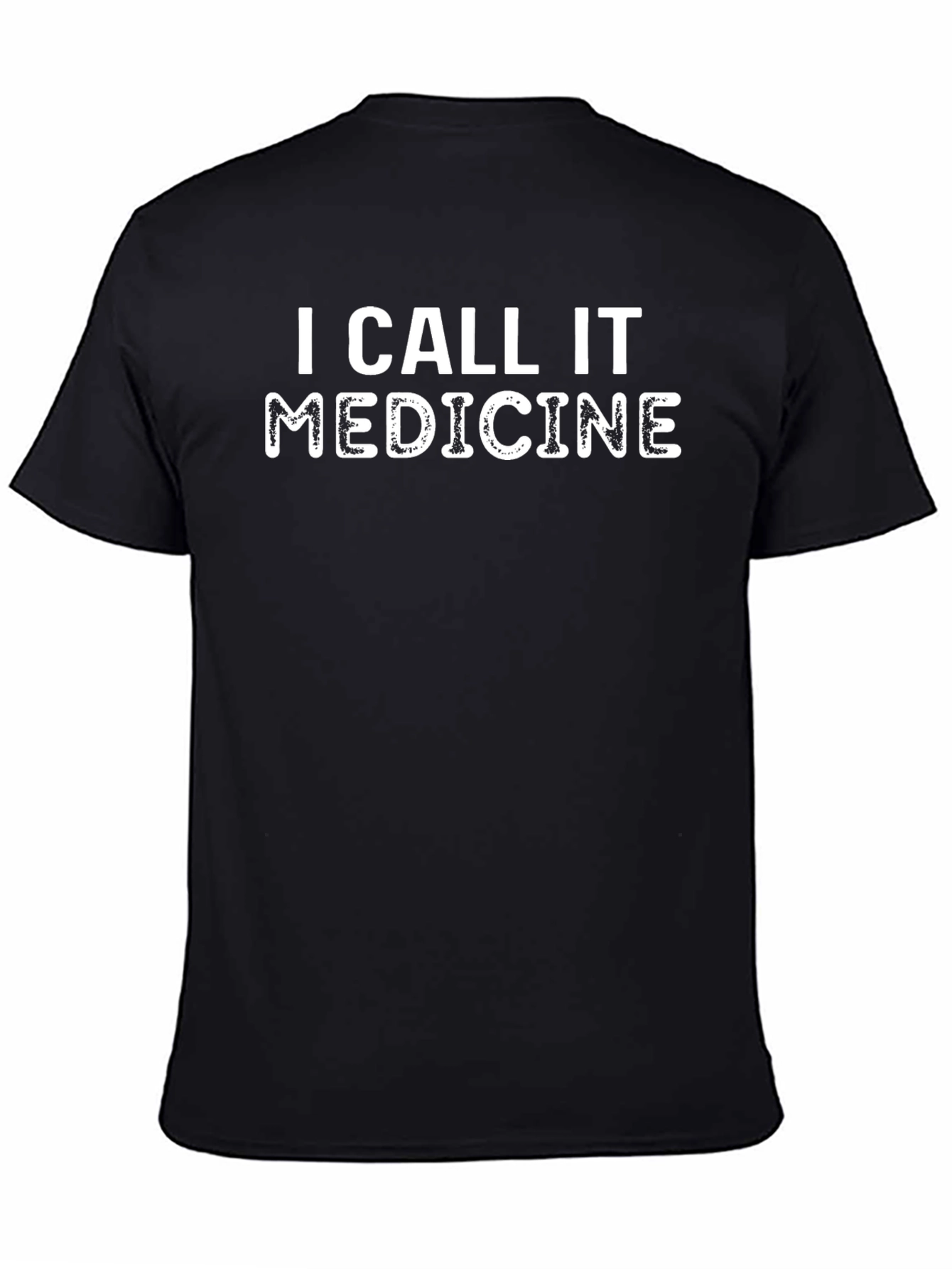 I Call It Medicine - Funny Graphic Tee