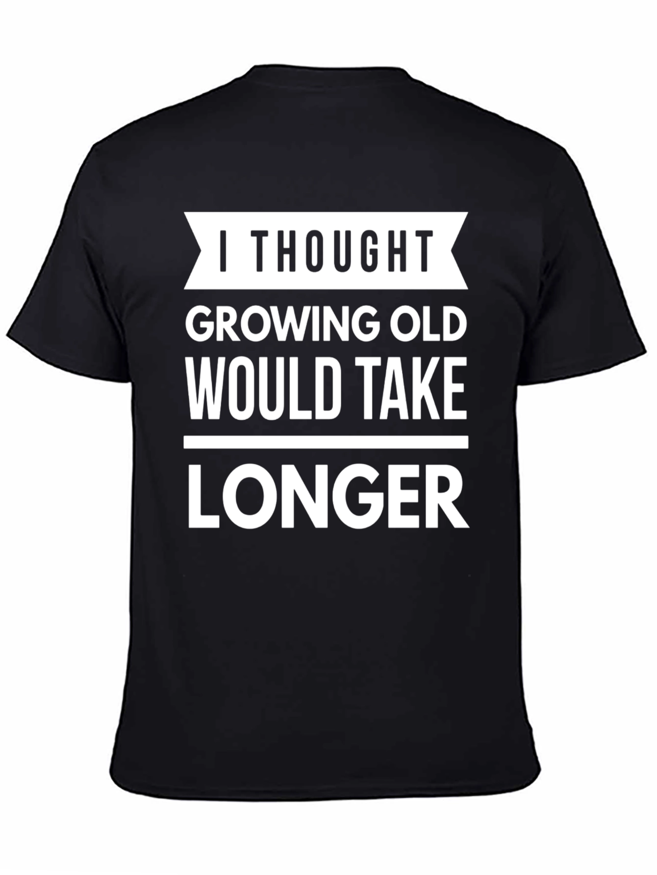 Funny Growing Old T-Shirt - Sarcastic Aging Humor