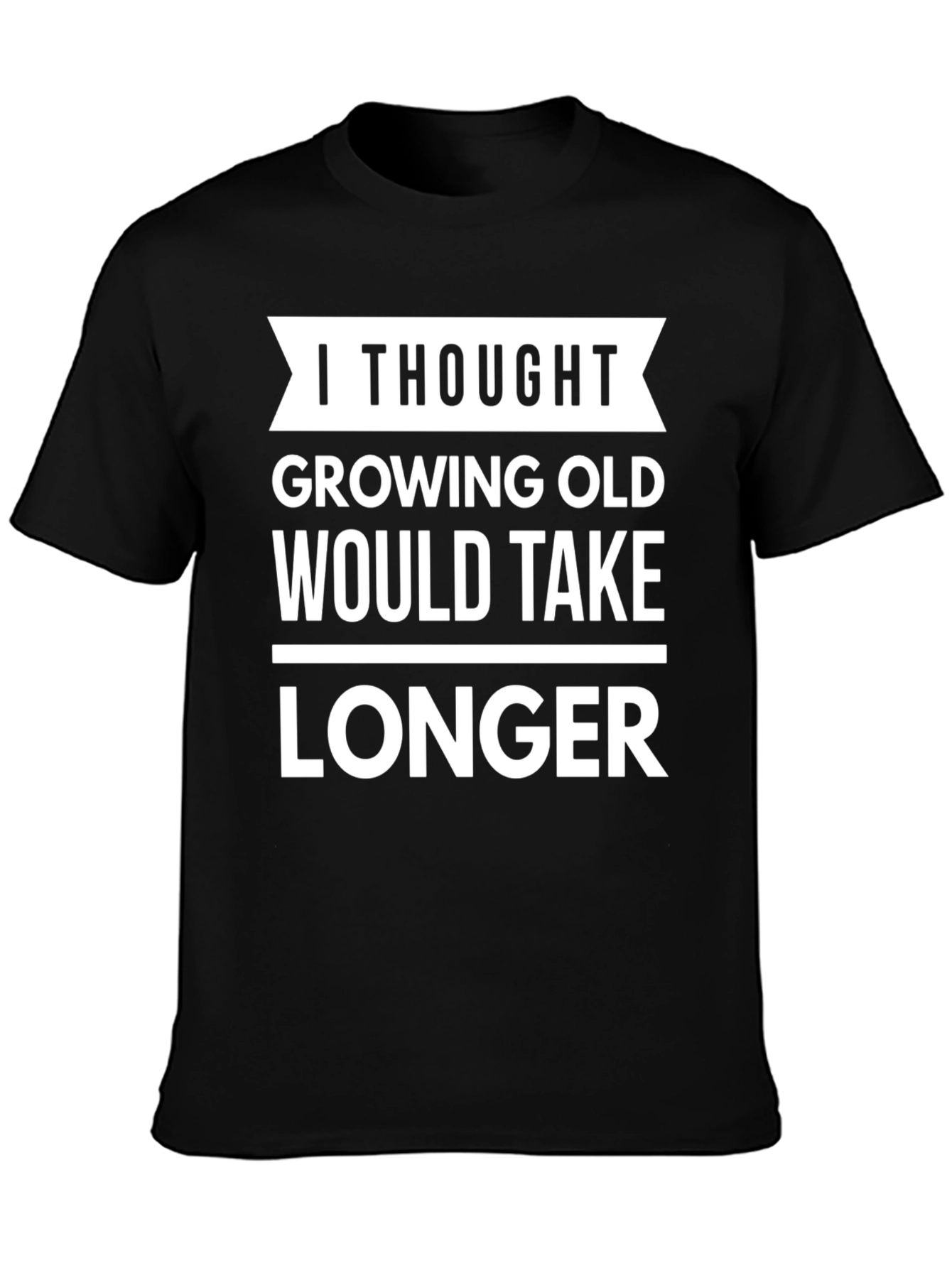 Funny Growing Old T-Shirt - Sarcastic Aging Humor