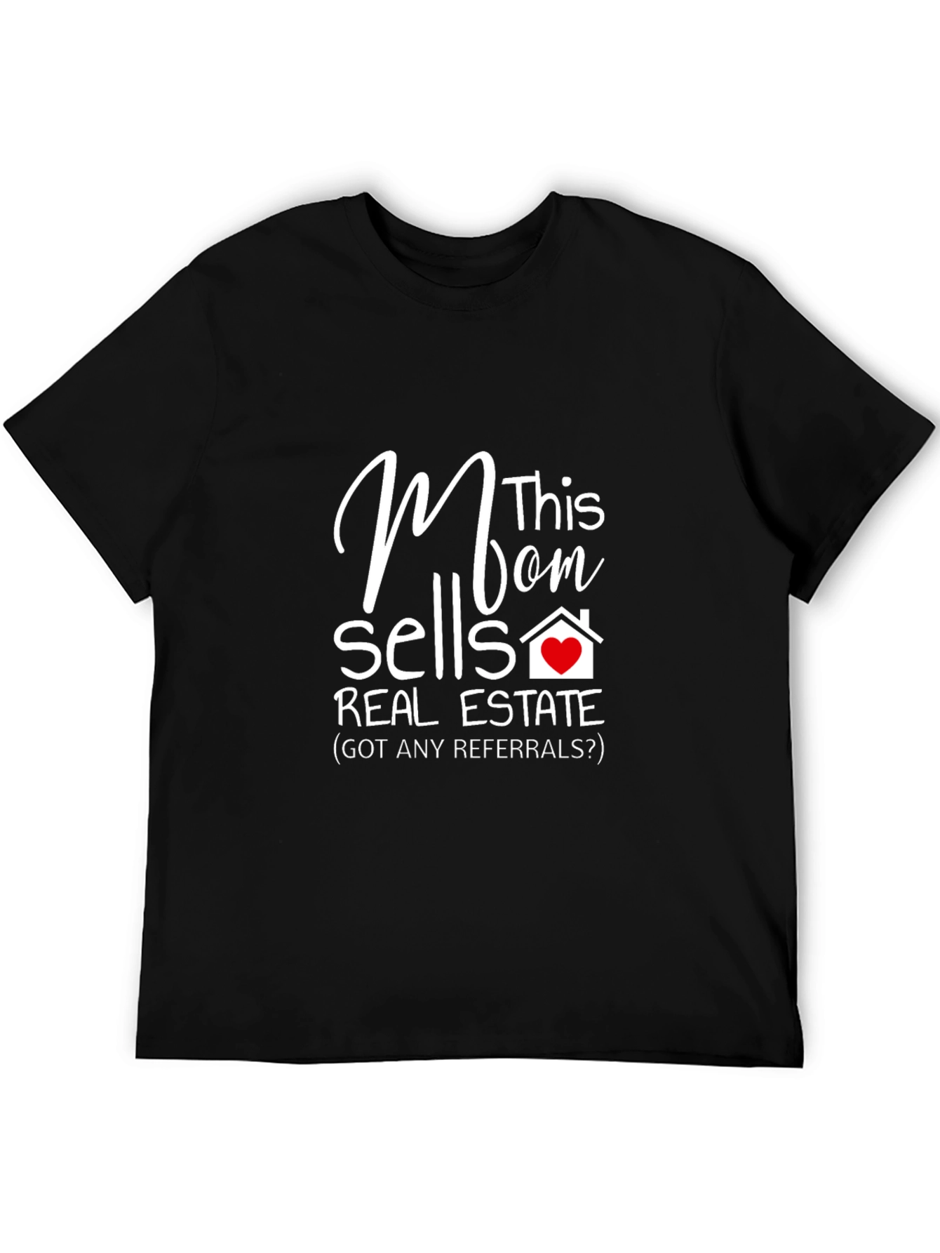 Mom Sells Real Estate T-Shirt