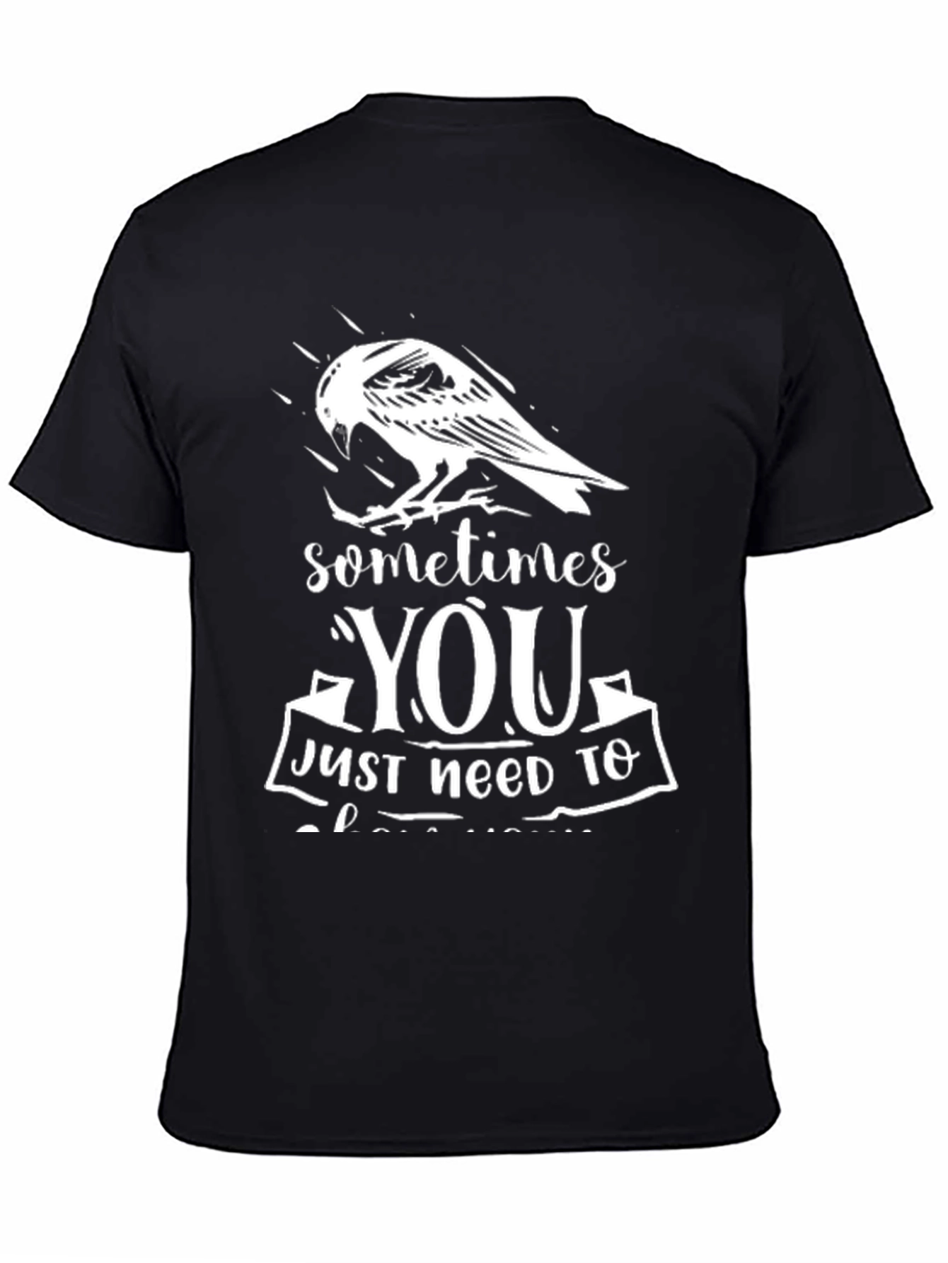 Sometimes You Need Crow T-Shirt Black