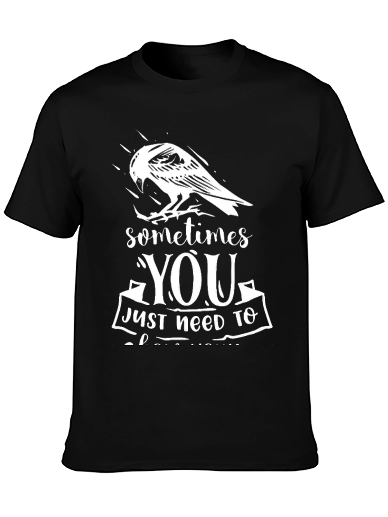 Sometimes You Need Crow T-Shirt Black