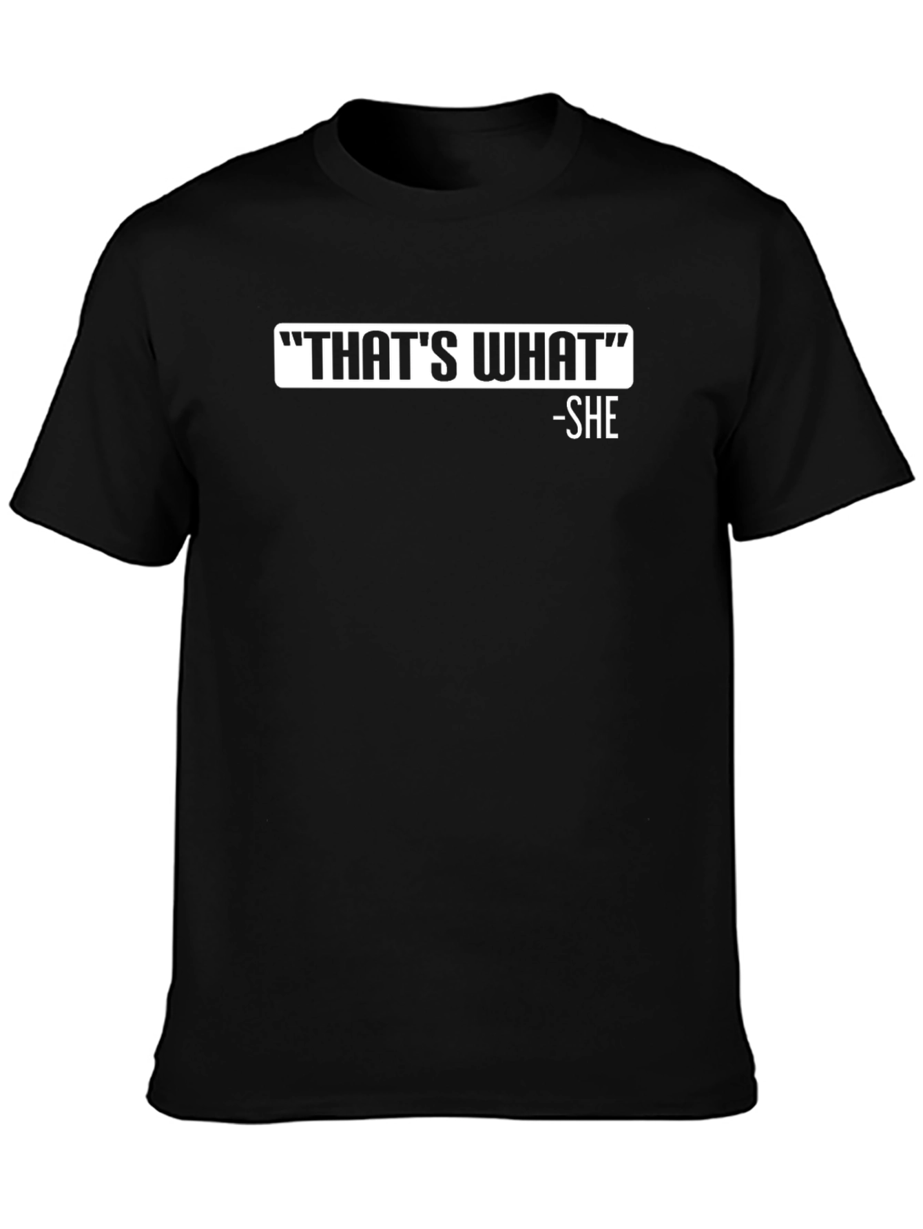 Thats What She Said T-Shirt Funny Slogan Tee
