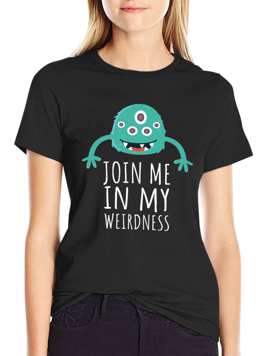 Join Me In My Weirdness T-Shirt