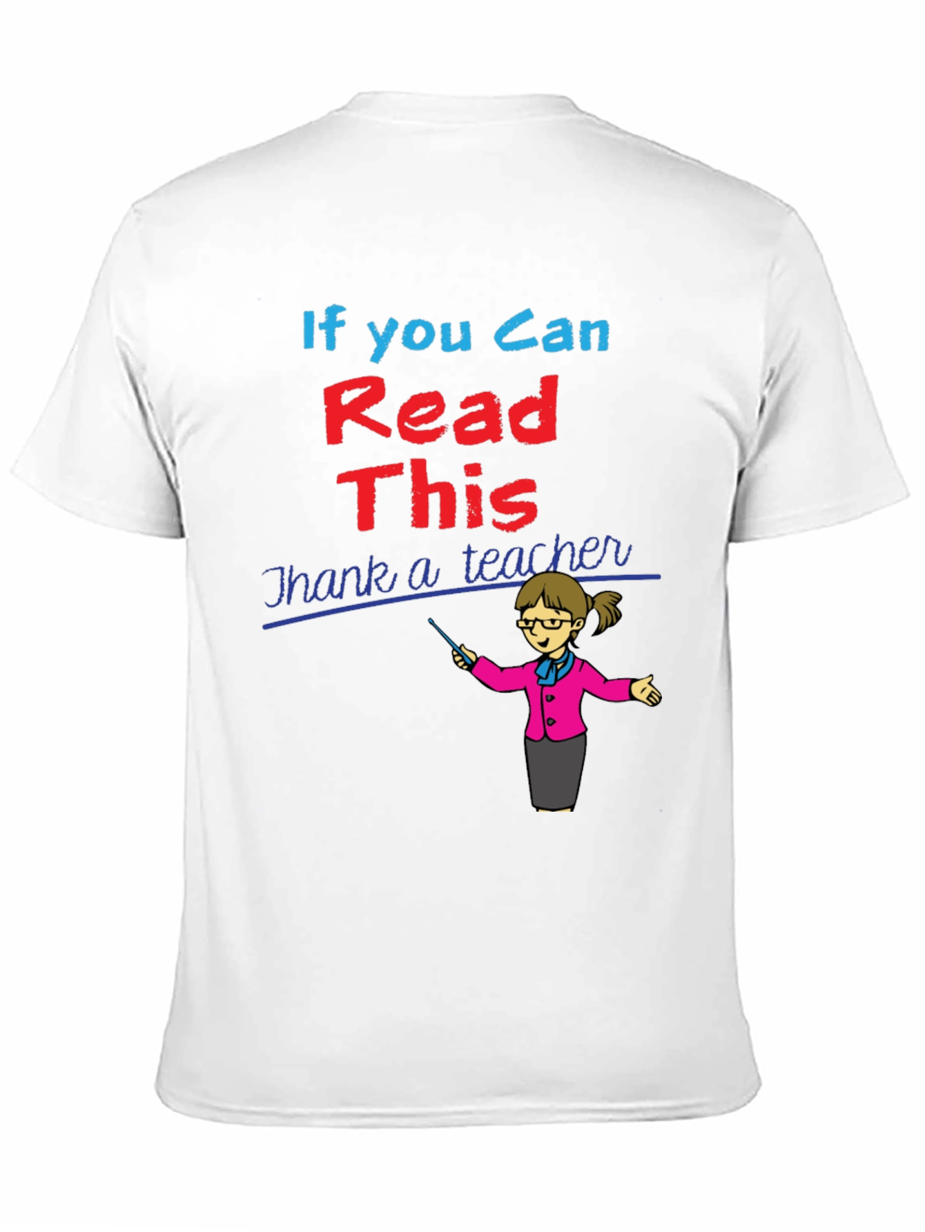 If You Can Read This Thank A Teacher T-Shirt