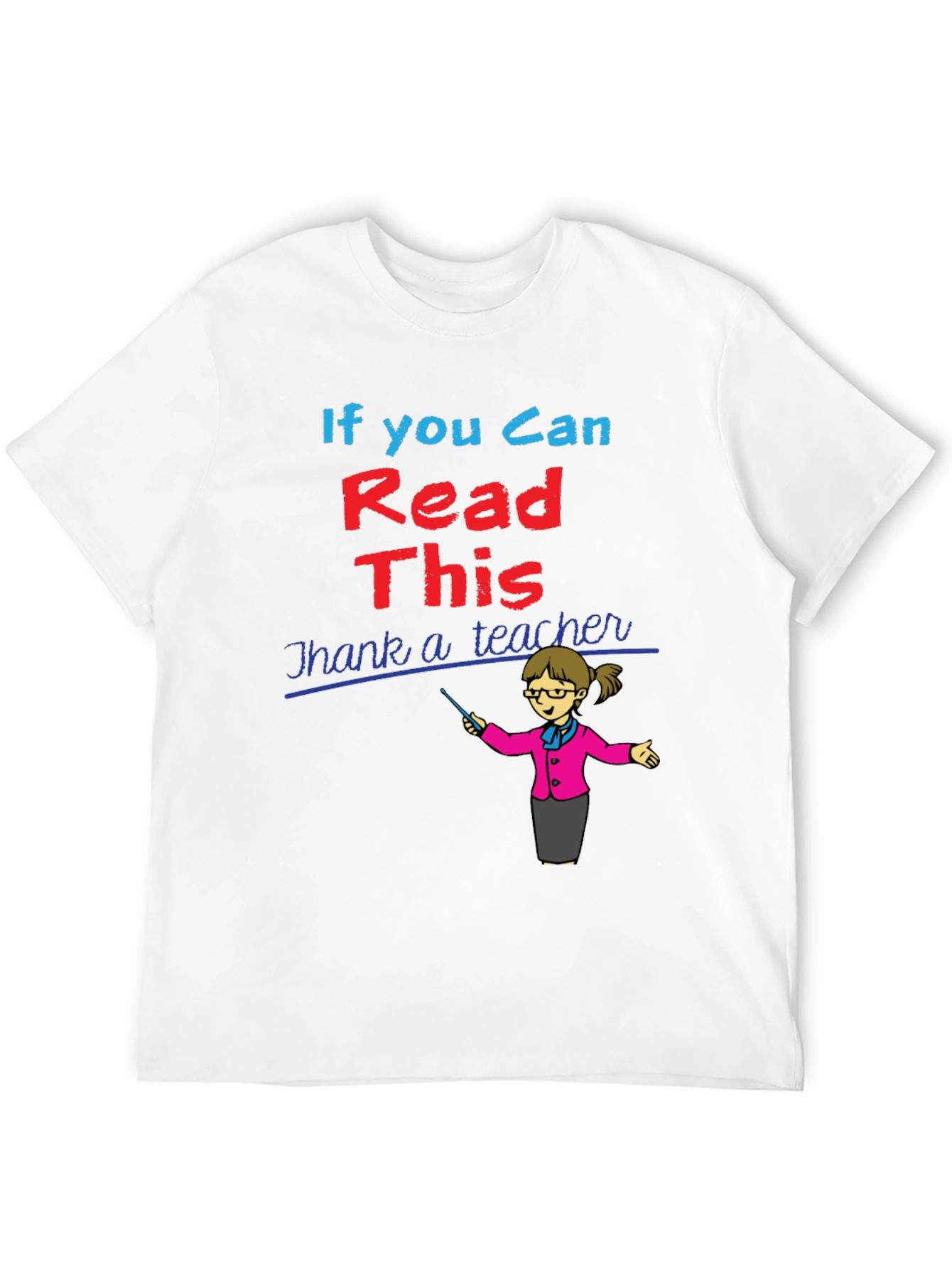 If You Can Read This Thank A Teacher T-Shirt
