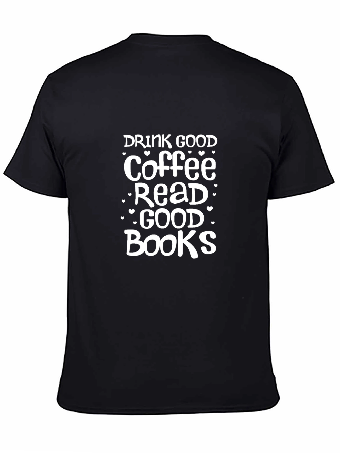 Drink Good Coffee Read Good Books Black Graphic Tee